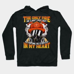 Only Fire He Can't Put Out Is The One In My Heart Hoodie